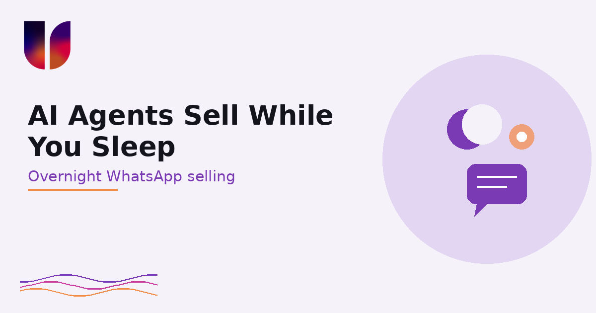 AI Agents That Sell While You Sleep on WhatsApp
